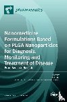  - Nanomedicine Formulations Based on PLGA Nanoparticles for Diagnosis, Monitoring and Treatment of Disease