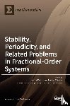 Fečkan, Michal - Stability, Periodicity, and Related Problems in Fractional-Order Systems