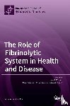  - The Role of Fibrinolytic System in Health and Disease