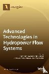 Adamkowski, Adam - Advanced Technologies in Hydropower Flow Systems
