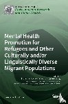  - Mental Health Promotion for Refugees and Other Culturally and/or Linguistically Diverse Migrant Populations