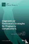 Heazell, Alexander - Diagnostic or Therapeutic Strategies for Pregnancy Complications