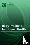 Savaiano, Dennis - Dairy Products for Human Health