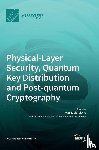 Djordjevic, Ivan B. - Physical-Layer Security, Quantum Key Distribution and Post-quantum Cryptography