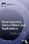 Hu, Dora Juanjuan - Novel Specialty Optical Fibers and Applications