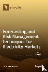  - Forecasting and Risk Management Techniques for Electricity Markets