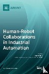  - Human-Robot Collaborations in Industrial Automation