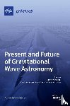 Vajente, Gabriele - Present and Future of Gravitational Wave Astronomy