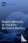 Dong, Chengyuan - Recent Advances in Thin Film Electronic Devices