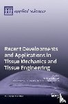 Boschetti, Federica - Recent Developments and Applications in Tissue Mechanics and Tissue Engineering