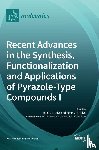  - Recent Advances in the Synthesis, Functionalization and Applications of Pyrazole
