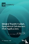 Srivastava, Hari Mohan - Integral Transformation, Operational Calculus and Their Applications