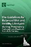 - The Guidelines for Balanced Diet and Healthy Lifestyles during Pregnancy