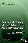 - Safety and Efficacy of Feed Additives in Animal Production