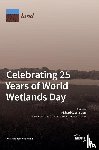  - Celebrating 25 Years of World Wetlands Day