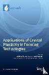  - Applications of Crystal Plasticity in Forming Technologies