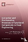  - Extraction and Fractionation Processes of Functional Components in Food Engineering