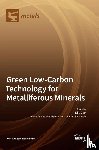  - Green Low-Carbon Technology for Metalliferous Minerals