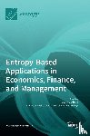 Olbryś, Joanna - Entropy-Based Applications in Economics, Finance, and Management