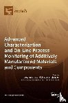 Bruno, Giovanni - Advanced Characterization and On-Line Process Monitoring of Additively Manufactured Materials and Components