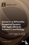 Neamțu, Mihaela - Advances in Differential Dynamical Systems with Applications to Economics and Biology