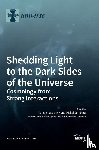  - Shedding Light to the Dark Sides of the Universe