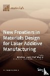  - New Frontiers in Materials Design for Laser Additive Manufacturing