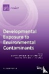  - Developmental Exposure to Environmental Contaminants