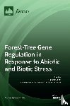  - Forest-Tree Gene Regulation in Response to Abiotic and Biotic Stress