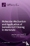 Samiec, Marcin - Molecular Mechanism and Application of Somatic Cell Cloning in Mammals