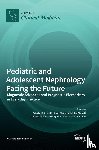  - Pediatric and Adolescent Nephrology Facing the Future