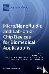 Carvalho, Violeta - Micro/Nanofluidic and Lab-on-a-Chip Devices for Biomedical Applications
