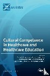  - Cultural Competence in Healthcare and Healthcare Education