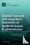 Sjöwall, Christopher - Clinical Features and Long-Term Outcomes of Systemic Lupus Erythematosus