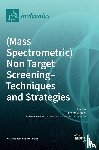 Letzel, Thomas - (Mass Spectrometric) Non Target Screening - Techniques and Strategies