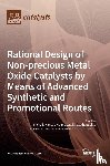Konsolakis, Michalis - Rational Design of Non-precious Metal Oxide Catalysts by Means of Advanced Synthetic and Promotional Routes