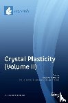 Polkowski, Wojciech - Crystal Plasticity (Volume II)