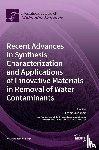 Dippong, Thomas - Recent Advances in Synthesis, Characterization and Applications of Innovative Materials in Removal of Water Contaminants