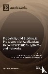 Tsitsiashvili, Gurami - Probability and Stochastic Processes with Applications to Communications, Systems and Networks