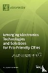 Andriukaitis, Darius - Emerging Electronics Technologies and Solutions for Eco-Friendly Cities