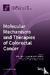 Delle Cave, Donatella - Molecular Mechanisms and Therapies of Colorectal Cancer