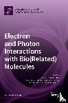 Da Silva, Filipe Ferreira - Electron and Photon Interactions with Bio(Related) Molecules