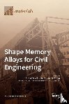 Fang, Cheng - Shape Memory Alloys for Civil Engineering