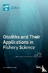 Ferri, Josipa - Otoliths and Their Applications in Fishery Science
