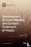 Lisiecki, Aleksander - Development of Laser Welding and Surface Treatment of Metals