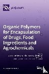 Corrales, Lorenzo - Organic Polymers for Encapsulation of Drugs, Food Ingredients and Agrochemicals