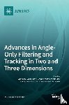 Mallick, Mahendra - Advances in Angle-Only Filtering and Tracking in Two and Three Dimensions