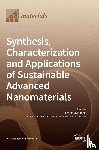 Dippong, Thomas - Synthesis, Characterization and Applications of Sustainable Advanced Nanomaterials
