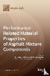 Ling, Meng - Performance-Related Material Properties of Asphalt Mixture Components
