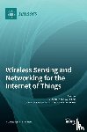Lin, Zihuai - Wireless Sensing and Networking for the Internet of Things